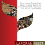 Penghitungan Standar Biaya Satuan Investasi Sarana dan Prasarana Sekolah Jenjang SD, SMP dan SMA di Indonesia