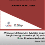 Mendorong Rekomendasi Kebijakan untuk Benefit Sharing Mechanism (BSM) pada Sektor Kehutanan Indonesia