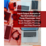Input-Output Analysis of the Diversification of Three Provinces West Nusa Tenggara Province, South Sumatra Province, and Riau Province