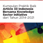 Kumpulan Praktik Baik Article 33 Indonesia Bersama Knowledger Sector Initiative dari Tahun 2014-2021